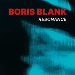 Boris Blank - Resonance (2024) [Official Digital Download]