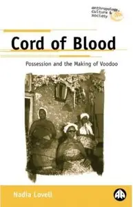 Cord of Blood: Possession and the Making of Voodoo