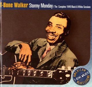 T-Bone Walker - Stormy Monday: The Complete 1949 Black & White Sessions (2003)