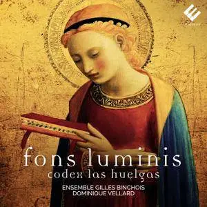 Ensemble Gilles Binchois & Dominique Vellard - Fons luminis: Codex Las Huelgas (2018) [Official Digital Download 24/96]