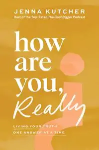 How Are You, Really?: Living Your Truth One Answer at a Time