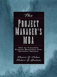 The Project Manager's MBA: How to Translate Project Decisions into Business Success (Repost)