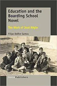 Education and the Boarding School Novel: The Work of José Régio