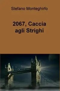 2067, Caccia agli Strighi