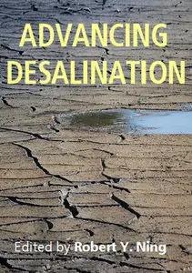 "Advancing Desalination" ed. by Robert Y. Ning
