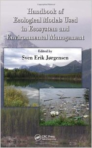 Handbook of Ecological Models used in Ecosystem and Environmental Management (repost)