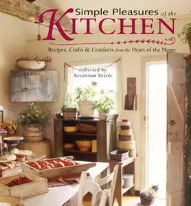 «Simple Pleasures of the Kitchen» by Susannah Seton