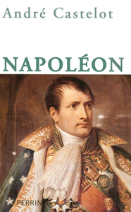 André Castelot, "Napoléon", volume 2