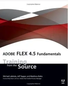 Adobe Flex 4.5 Fundamentals: Training from the Source [Repost]