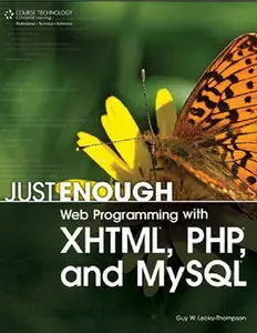 Just Enough Web Programming with XHTML, PHP, and MySQL (Repost)