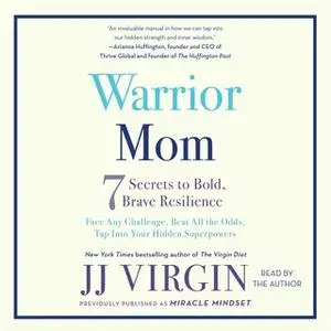 «Warrior Mom» by JJ Virgin