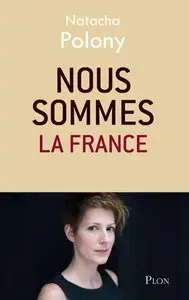 Natacha Polony, "Nous sommes la France"