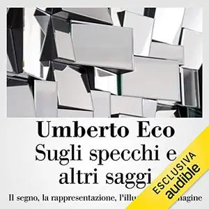 «Sugli specchi e altri saggi» by Umberto Eco