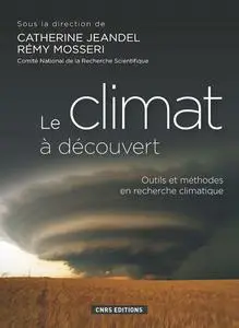 Collectif, "Le climat à découvert : outils et méthodes en recherche climatique"