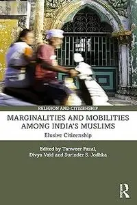 Marginalities and Mobilities among India’s Muslims
