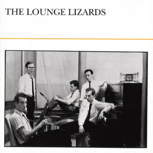 The Lounge Lizards - The Lounge Lizards (1981)