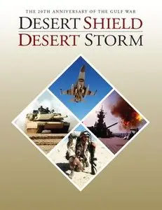 Desert Shield / Desert Storm: The 20th Anniversary of The Gulf War