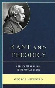 Kant and Theodicy: A Search for an Answer to the Problem of Evil