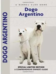 Dogo Argentino: A Comprehensive Owner's Guide