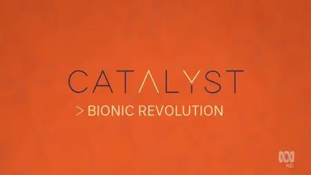 ABC - Catalyst: Bionic Revolution (2018)