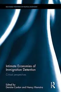 Intimate Economies of Immigration Detention: Critical perspectives