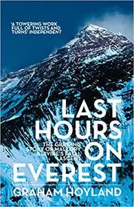 Last Hours on Everest: The Gripping Story of Mallory and Irvine's Fatal Ascent