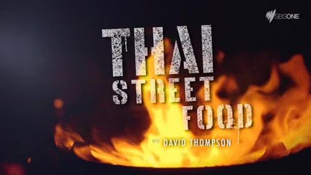 Thai Street Food With David Thompson - E01 (9th October 2014)