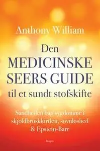 «Den medicinske seers guide til et sundt stofskifte» by Anthony William