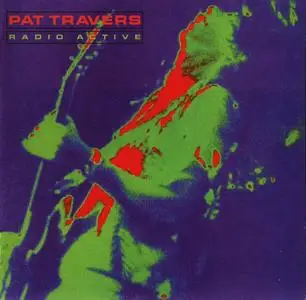 Pat Travers - Radio Active (1981) [Reissue 2008]