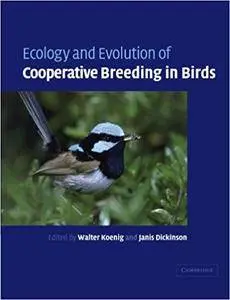 Ecology and Evolution of Cooperative Breeding in Birds