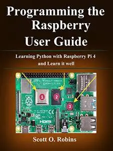 Programming the Raspberry Pi 4: Learning Python with Raspberry Pi 4 and Learn it well