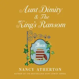 «Aunt Dimity and the King's Ransom» by Nancy Atherton