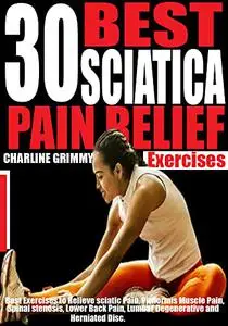 30 BEST SCIATICA PAIN RELIEF EXERCISES