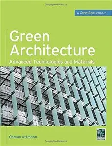 Green Architecture: Advanced Technolgies and Materials (GreenSource Books) [Repost] 