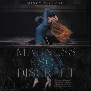 «A Madness So Discreet» by Mindy McGinnis