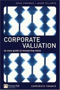 Corporate Valuation: an easy guide to measuring value (repost)