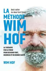 Wim Hof, "La méthode Wim Hof"
