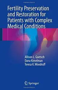 Fertility Preservation and Restoration for Patients with Complex Medical Conditions [Repost]
