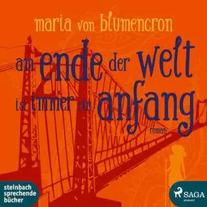 «Am Ende der Welt ist immer ein Anfang» by Maria von Blumencron