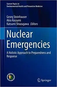 Nuclear Emergencies: A Holistic Approach to Preparedness and Response