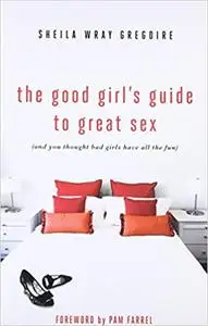 The Good Girl's Guide to Great Sex