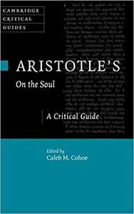 Aristotle's On the Soul: A Critical Guide