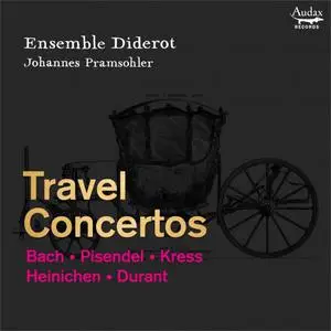 Ensemble Diderot & Johannes Pramsohler - Travel Concertos (2022)