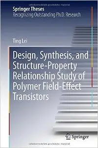 Design, Synthesis, and Structure-Property Relationship Study of Polymer Field-Effect Transistors