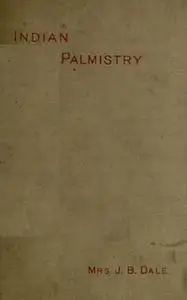 «Indian Palmistry» by Mrs. J. B. Dale