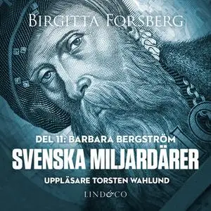 «Svenska miljardärer - Barbara Bergström» by Birgitta Forsberg