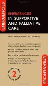 Emergencies in Supportive and Palliative Care, 2nd Edition
