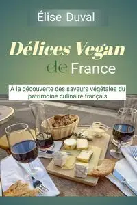 Délices Vegan de France - Élise Duval