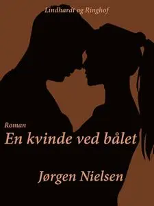 «En kvinde ved bålet» by Jørgen Nielsen