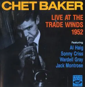 Chet Baker - Live At The Trade Winds 1952 (1991) {Fresh Sound FSCD-1001}